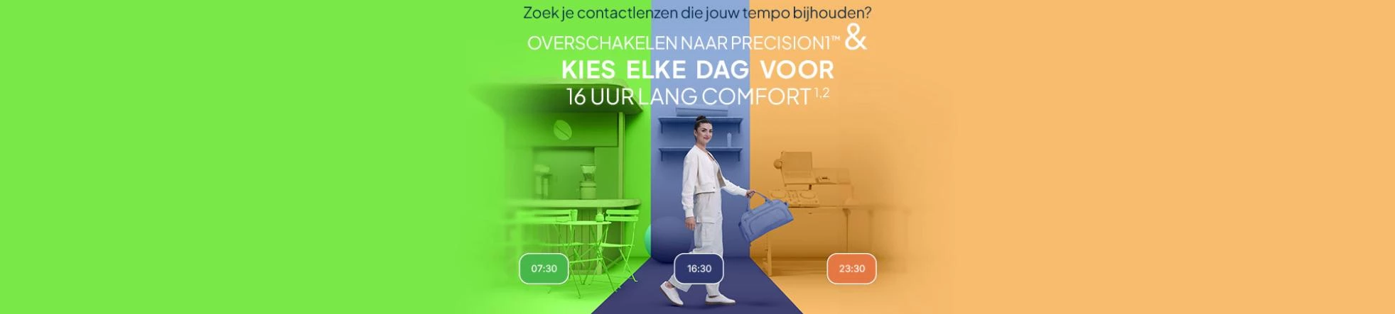 Overschakelen naar PRECISION1™ & kies elke dag voor 16 uur lang comfort¹ ²